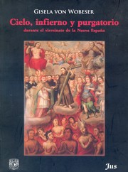Cover of: Cielo, infierno y purgatorio durante el virreinato de la Nueva España by 