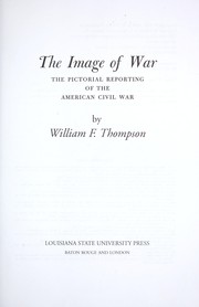Cover of: The image of war: the pictorial reporting of the American Civil War