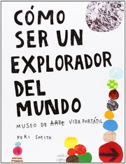 Cómo ser un explorador del mundo by Keri Smith