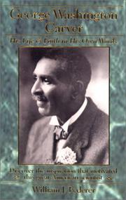 Cover of: George Washington Carver: His Life & Faith in His Own Words