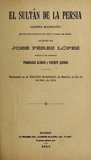 Cover of: El sulta n de la Persia: sainete madrilen o en un acto, dividido en tres cuadros, en prosa