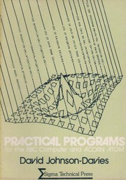 Practical programs for the BBC Computer and Acorn Atom by David Johnson-Davies