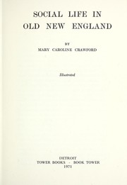 Cover of: Social life in old New England. by Mary Caroline Crawford