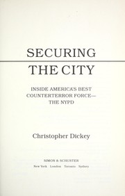 Cover of: Securing the city: inside America's best counterterror force : the NYPD