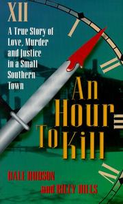 Cover of: An Hour to Kill: A True Story of Love, Murder, and Justice in a Small Southern Town