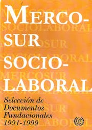 Cover of: Mercosur sociolaboral: selección de documentos fundacionales, 1991-1999