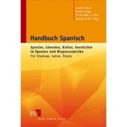 Cover of: Handbuch Spanisch: Sprache, Literatur, Kultur, Geschichte in Spanien und Hispanoamerika : für Studium, Lehre, Praxis