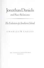 Cover of: Jonathan Daniels and race relations: the evolution of a Southern liberal