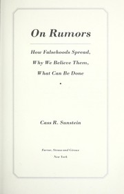 Cover of: On rumors: how falsehoods spread, why we believe them, what can be done