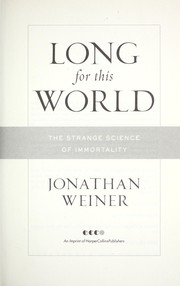 Long for this world by Jonathan Weiner