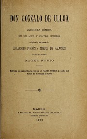 Cover of: Don Gonzalo de Ulloa: zarzuela co mica en un acto y cuatro cuadros, original y en prosa