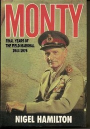 Cover of: Monty: final years, of the Field-Marshal, 1944-1976