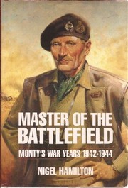 Cover of: Master of the battlefield: Monty's war years, 1942-1944