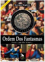 Ordem dos Fantasmas - Falei com Da Vinci... by Eucajus Eugênio