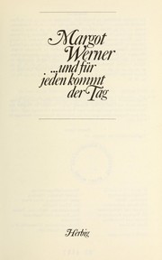 Cover of: Margot Werner ... und für jeden kommt der Tag. by Margot Werner