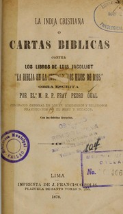 Cover of: La India cristiana: o, Cartas biblicas contra los libros de Luis Jacolliot "La Biblia en la India" y "Los hijos de Dios"