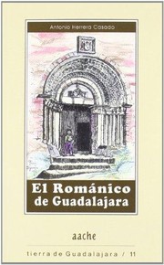Cover of: El románico de Guadalajara: Una guía para conocerlo y visitarlo