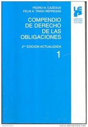 Compendio de derecho de las obligaciones by Cazeaux, Pedro N., Trigo Represas, Félix A.