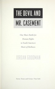 The devil and Mr. Casement by Jordan Goodman
