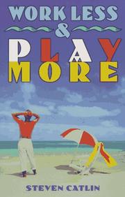 Cover of: Work less and play more