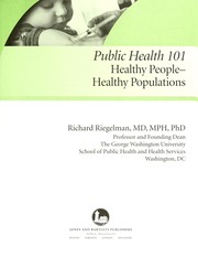 Cover of: Public health 101: healthy people, healthy populations