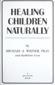 Cover of: Healing children naturally by Michael A. Weiner