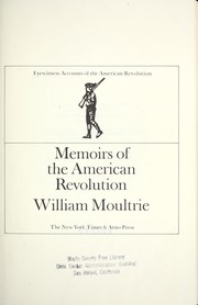 Cover of: Memoirs of the American revolution. by Moultrie, William