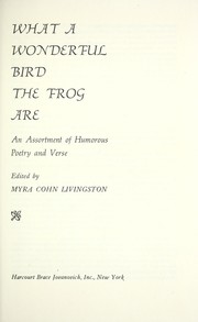 Cover of: What a wonderful bird the frog are: an assortment of humorous poetry and verse.