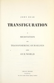 Cover of: Transfiguration: a meditation on transforming ourselves and our world