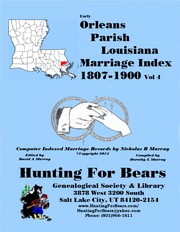 Cover of: 19th Century Orleans Par LA Marriages v4 1807-1900: Computer Indexed Louisiana Marriage Records by Nicholas Russell Murray