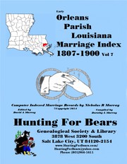 Cover of: Early 19th Century Orleans Par LA Marriages v7 1807-1900 by managed by Dixie A Murray, dixie_murray@yahoo.com