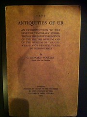 Cover of: Antiquities of Ur: an introduction to the seventh temporary exhibition of the Joint expedition of the British museum and of the Museum of the University of Pennsylvania to Mesopotamia