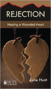 Cover of: Rejection: Healing a Wounded Heart