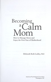 Cover of: Becoming a calm mom by Deborah Roth Ledley