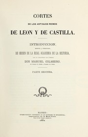 Cover of: Cortes de los antiguos reinos de Leon y de Castilla: Introduccion escrita y publicada de orden de la Real Academia de la Historia