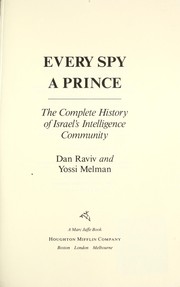 Cover of: Every Spy a Prince: The Complete History of Israel's Intelligence Community