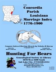 Concordia  Par LA Marriage Index 1776-1900 by Nicholas Russell Murray, Dorothy Ledbetter Murray
