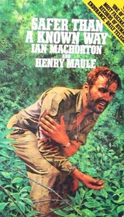 Cover of: Safer than a known way: one man's epic struggle against Japanese and jungle.