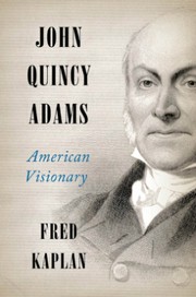 Cover of: John Quincy Adams: American Visionary