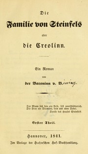 Cover of: Die Familie von Steinfels, oder, Die Creolinn by Bissing, Henriette von Baronin
