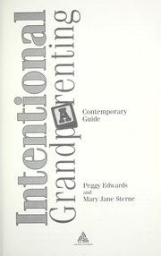 Cover of: Intentional grandparenting: a contemporary guide