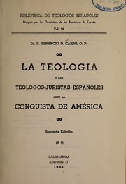 Cover of: La teología y los teólogos-juristas españoles ante la conquista de América