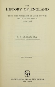 Cover of: The history of England, from the accession of Anne to the death of George II by I. S. Leadam
