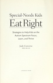 Cover of: Special-needs kids eat right: strategies to help kids on the autism spectrum focus, learn, and thrive