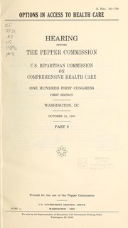 Cover of: Options in access to health care.: hearing before the Pepper Commission, U.S. Bipartisan Commission on Comprehensive Health Care.