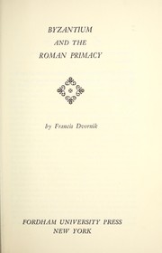 Byzantium and the Roman primacy by Frantisek Dvornik