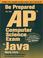 Cover of: Be Prepared for the AP Computer Science Exam in Java