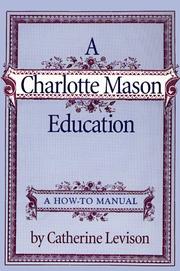 A Charlotte Mason education by Catherine Levison