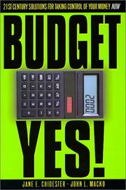 Cover of: BudgetYes! 21st Century Solutions for Taking Control of Your Money Now! by Jane E. Chidester, John L. Macko