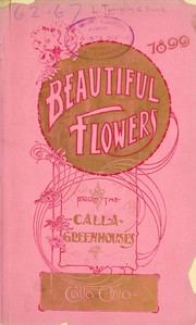 Beautiful flowers from the Calla Greenhouses, Calla, O., 1899 by Templin-Bradley Seed Company